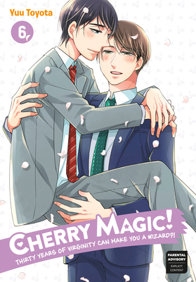 Cherry Magic! Thirty Years of Virginity Can Make You a Wizard?!, Vol. 6 book cover