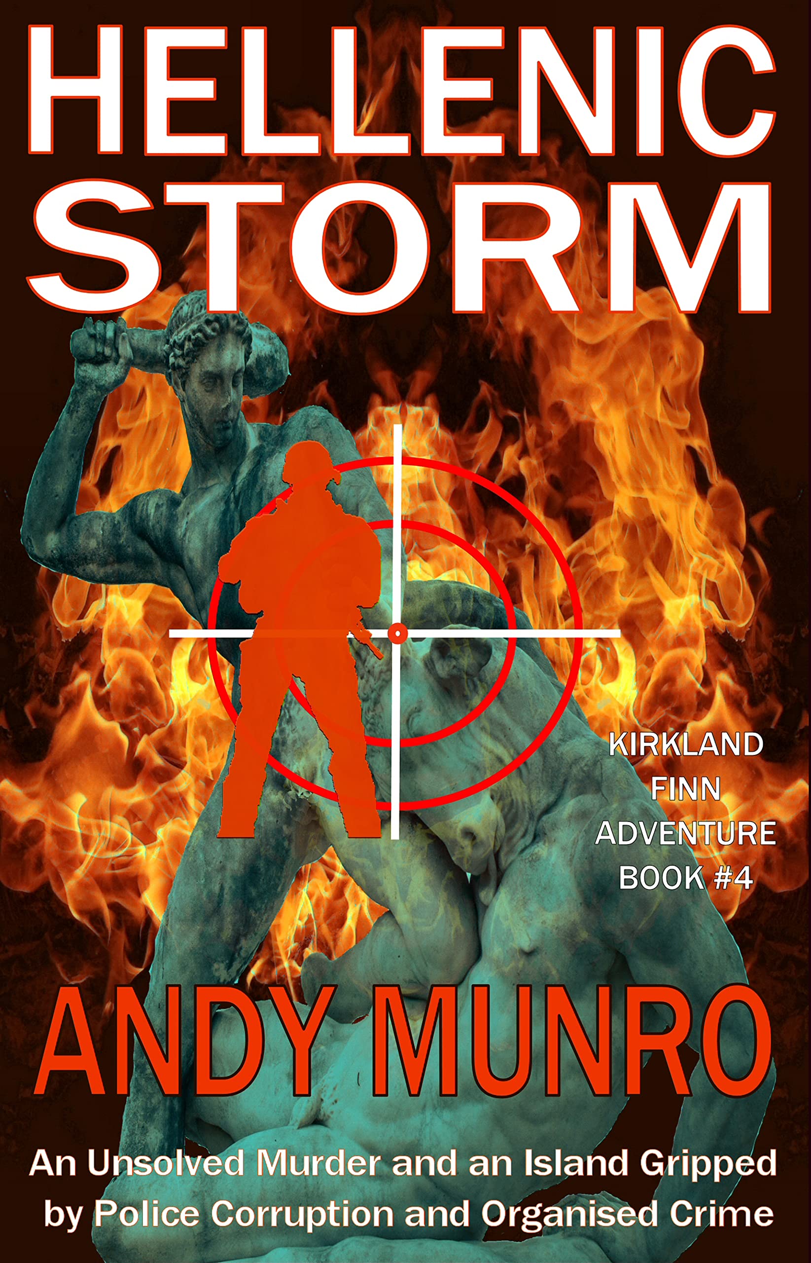 Hellenic Storm: Explosive Black Ops Military Action Adventure Thriller : An Unsolved Murder and an Island Gripped by Police Corruption and Organised Crime. ... Espionage Adventure Thrillers Book 4)