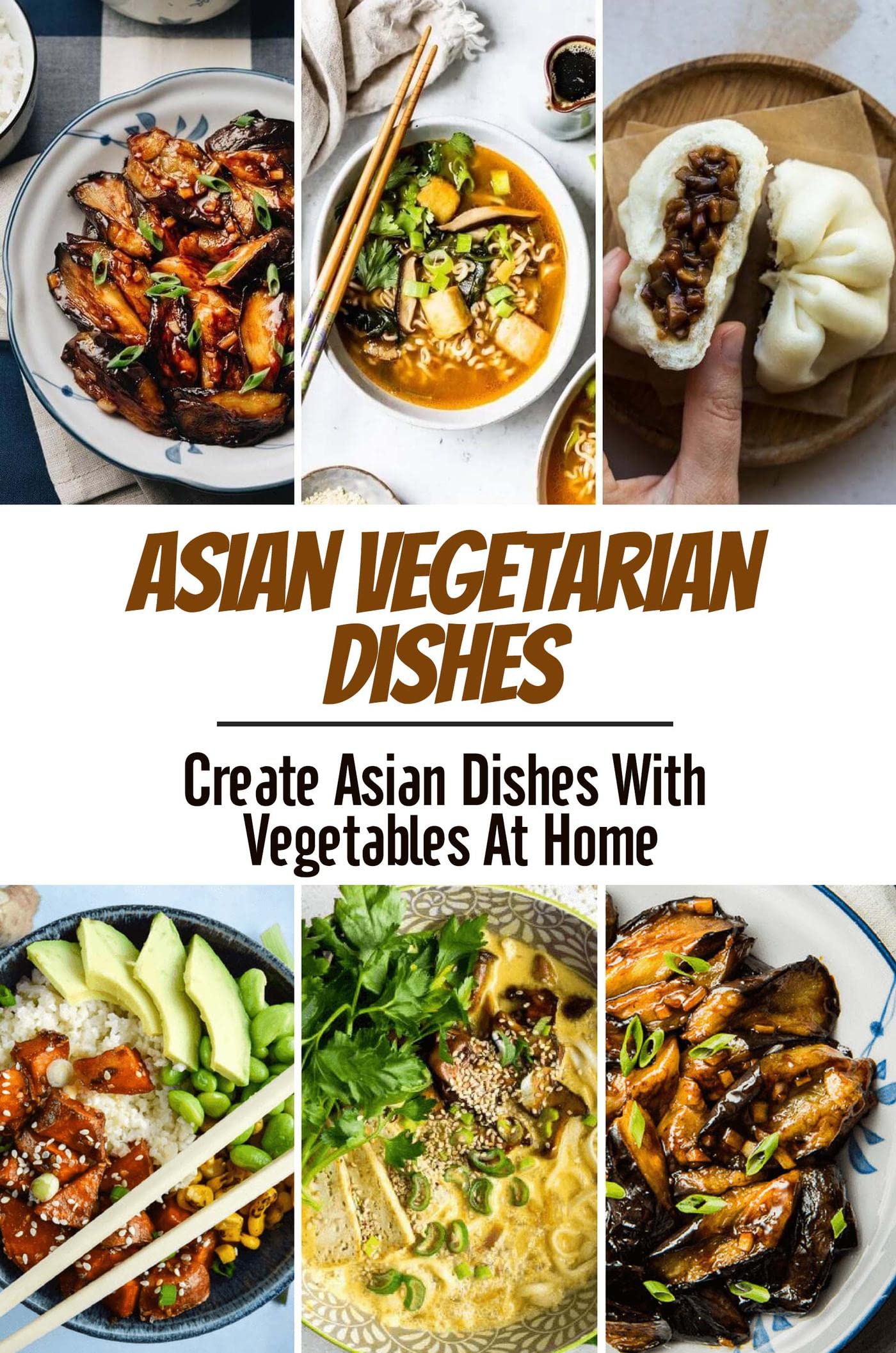 Asian Vegetarian Dishes Create Asian Dishes With Vegetables At Home by