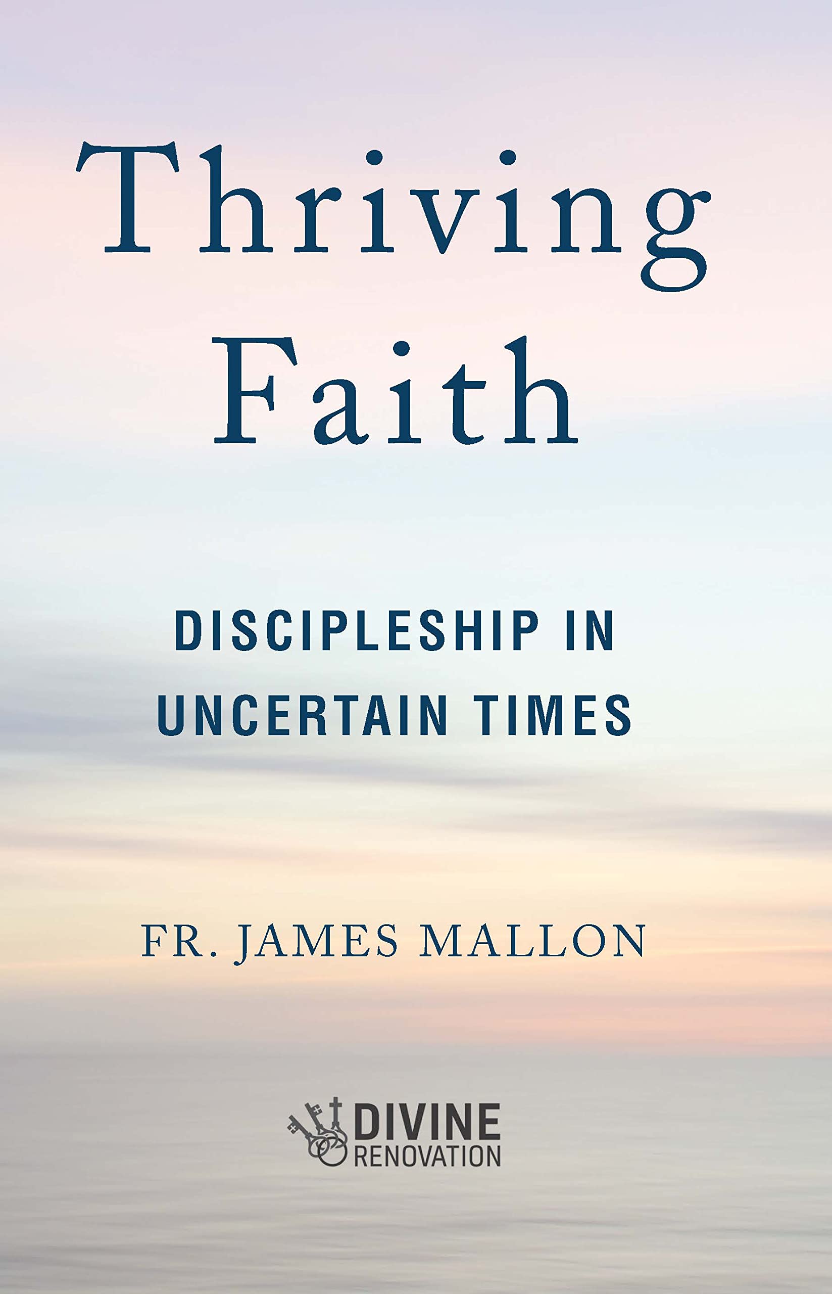 Thriving Faith: Discipleship in Uncertain Times