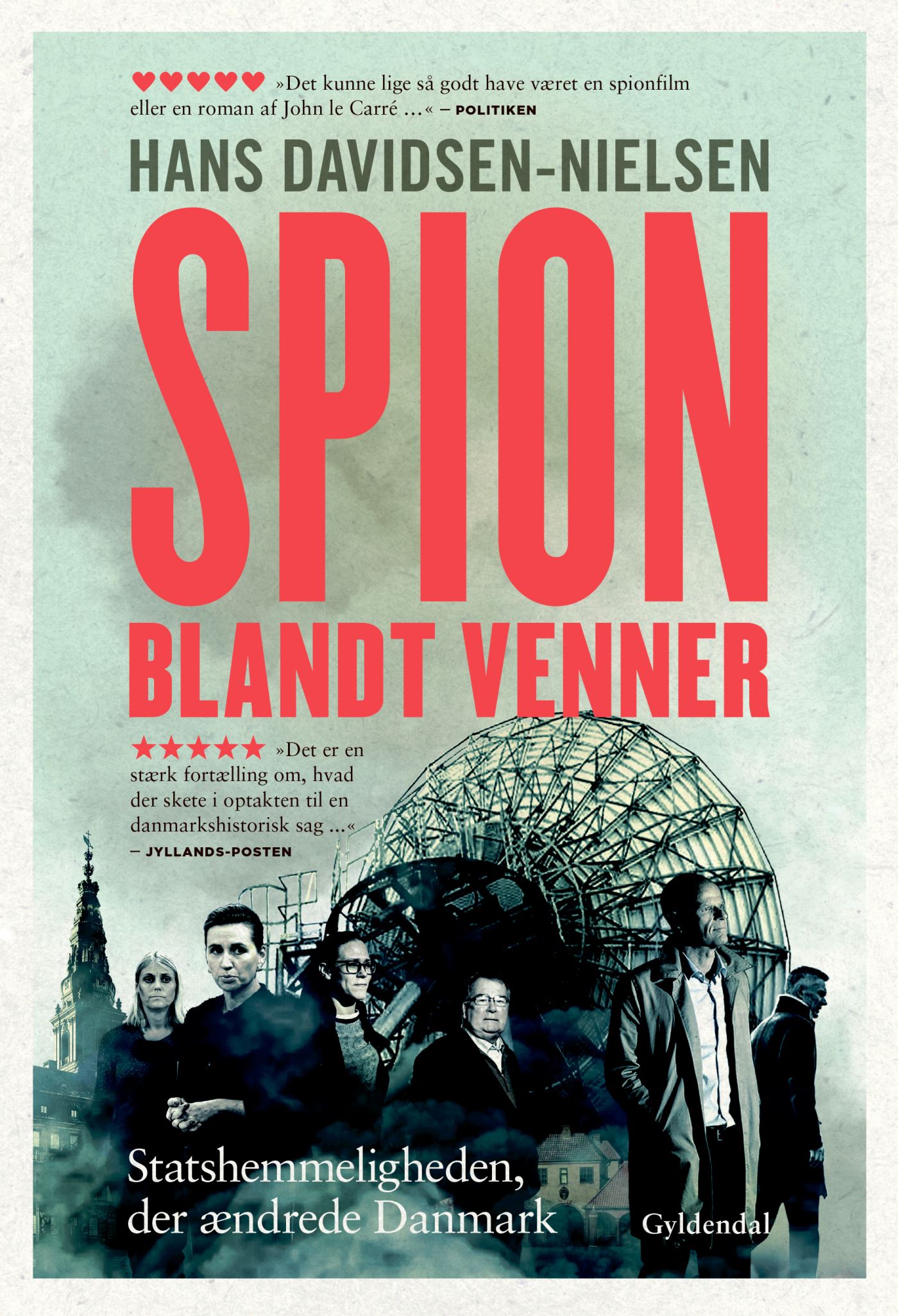 Spion blandt venner: Statshemmeligheden, der ændrede Danmark