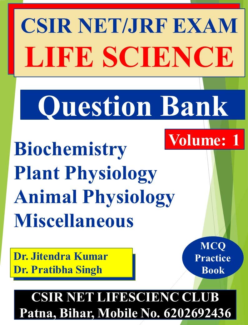 CSIR NET/JRF LIFE SCIENCE QUESTION BANK Biochemistry, Plant Physiology, Animal Physiology