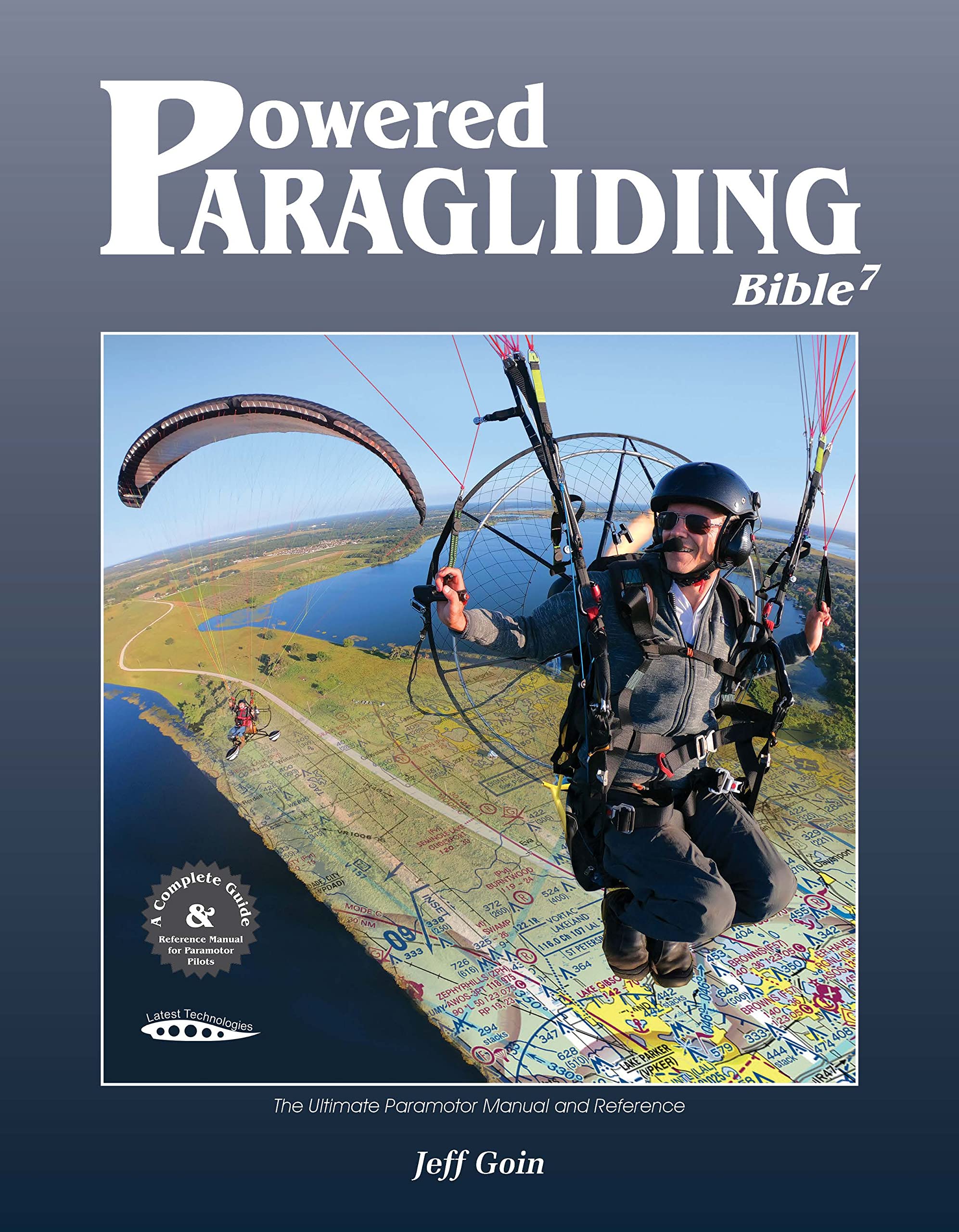 Powered Paragliding Bible 7 The Ultimate Paramotor Manual and