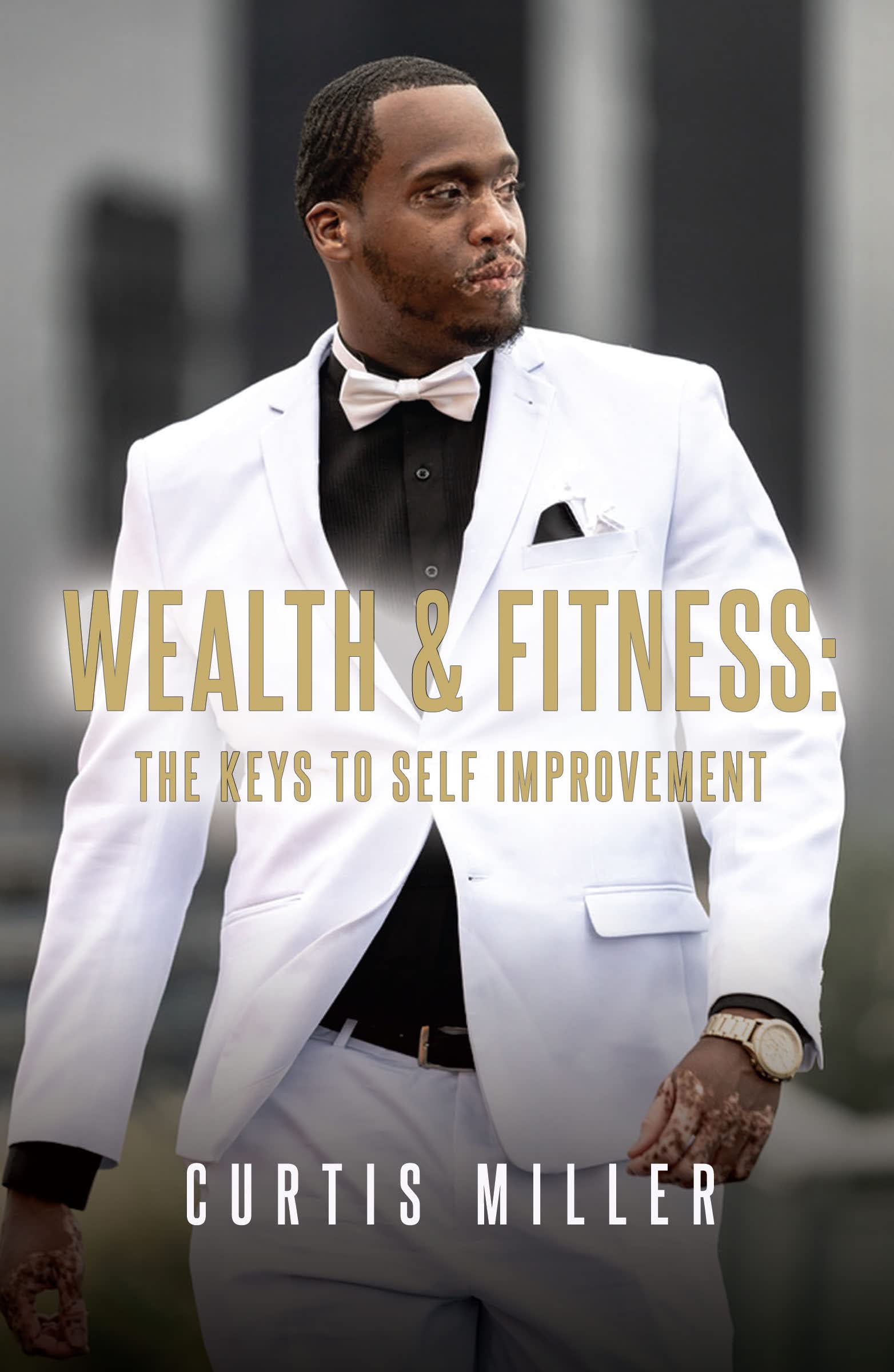 Wealth & Fitness The Keys to Self Improvement