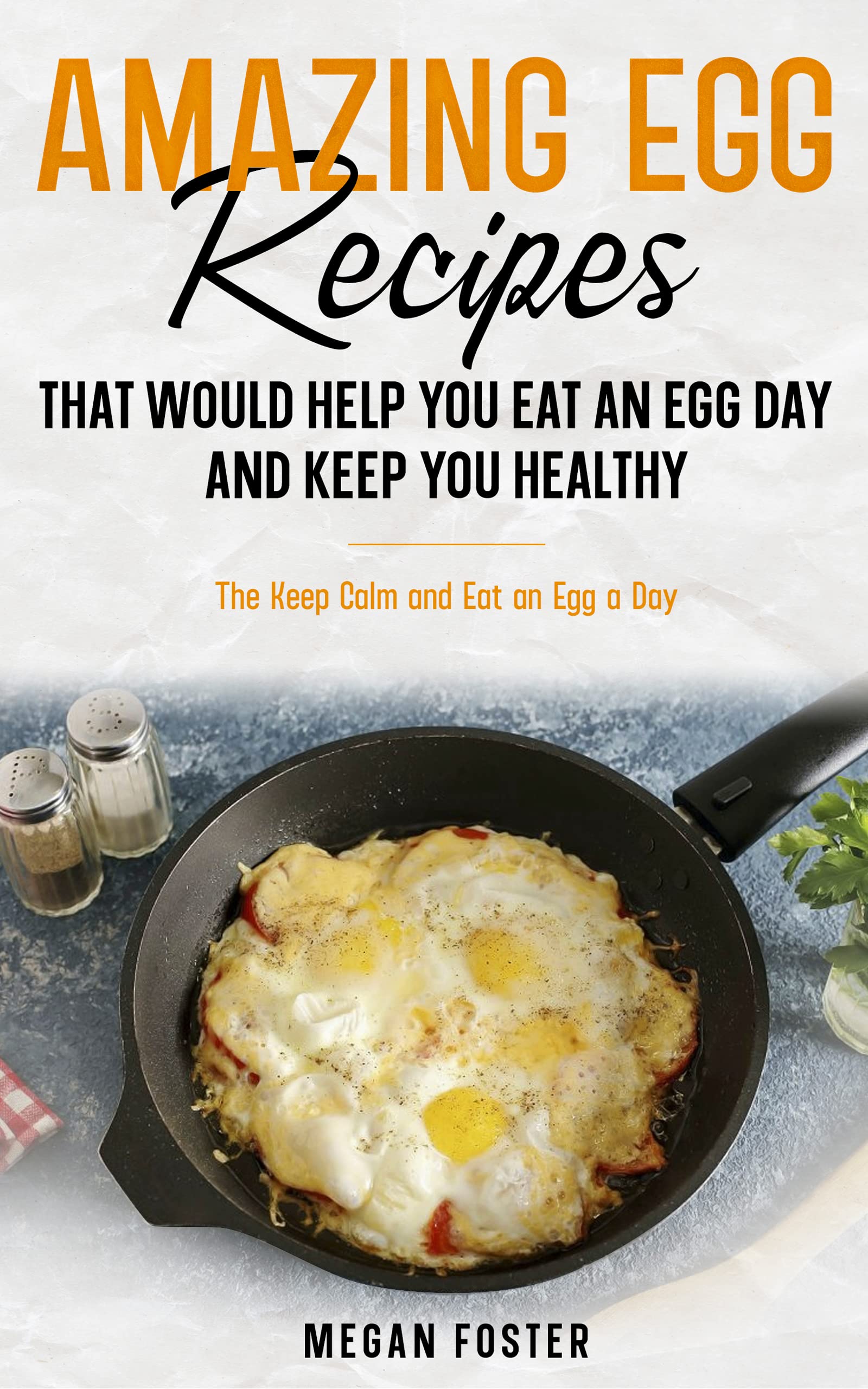Amazing Egg Recipes that Would Help You Eat an Egg Day and Keep You