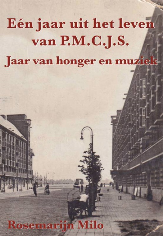 Eén jaar uit het leven van P.M.C.J.S. - jaar van honger en muziek