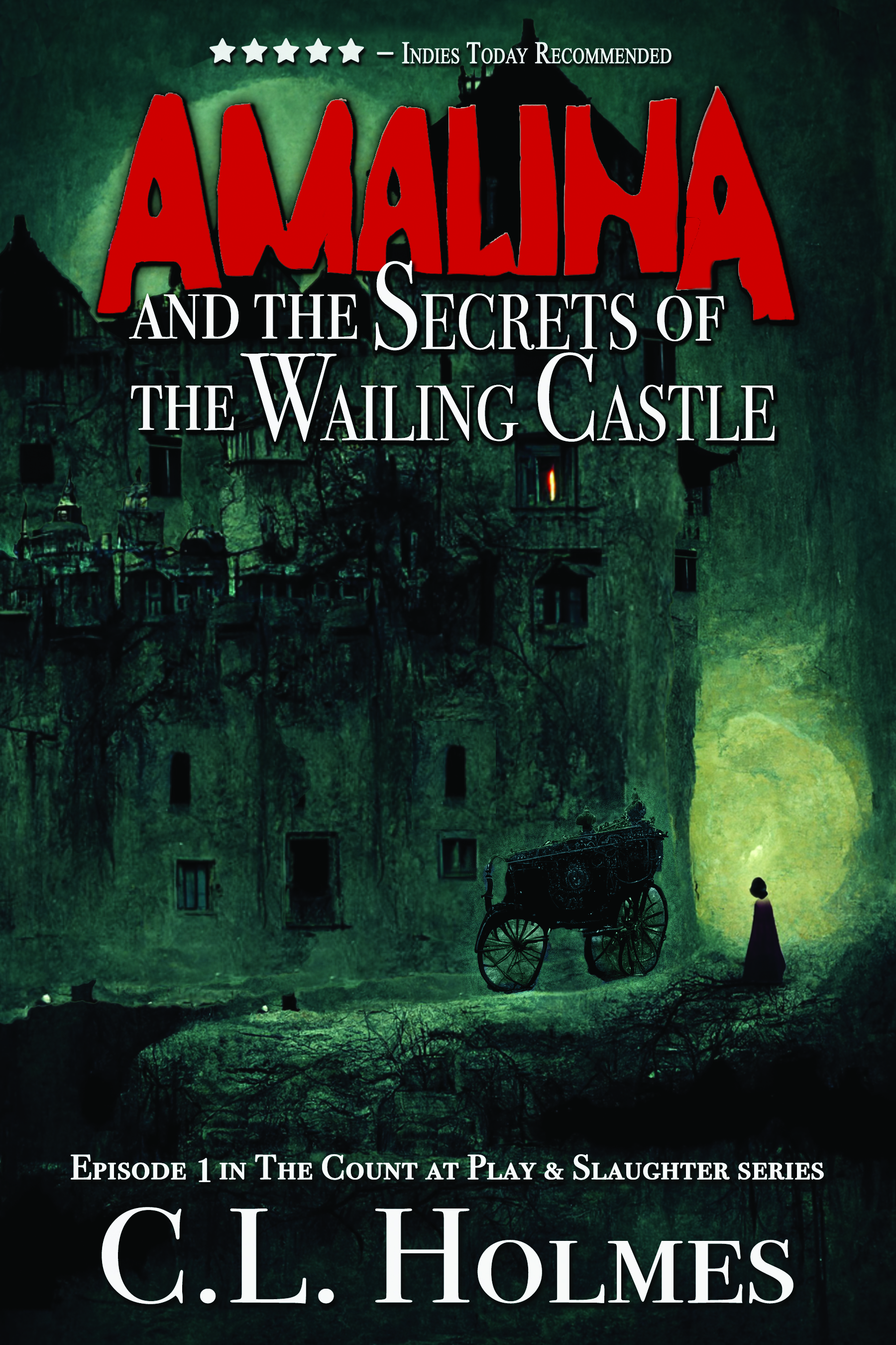 Amalina and the Secrets of the Wailing Castle: Episode 1 in the Count at Play & Slaughter series