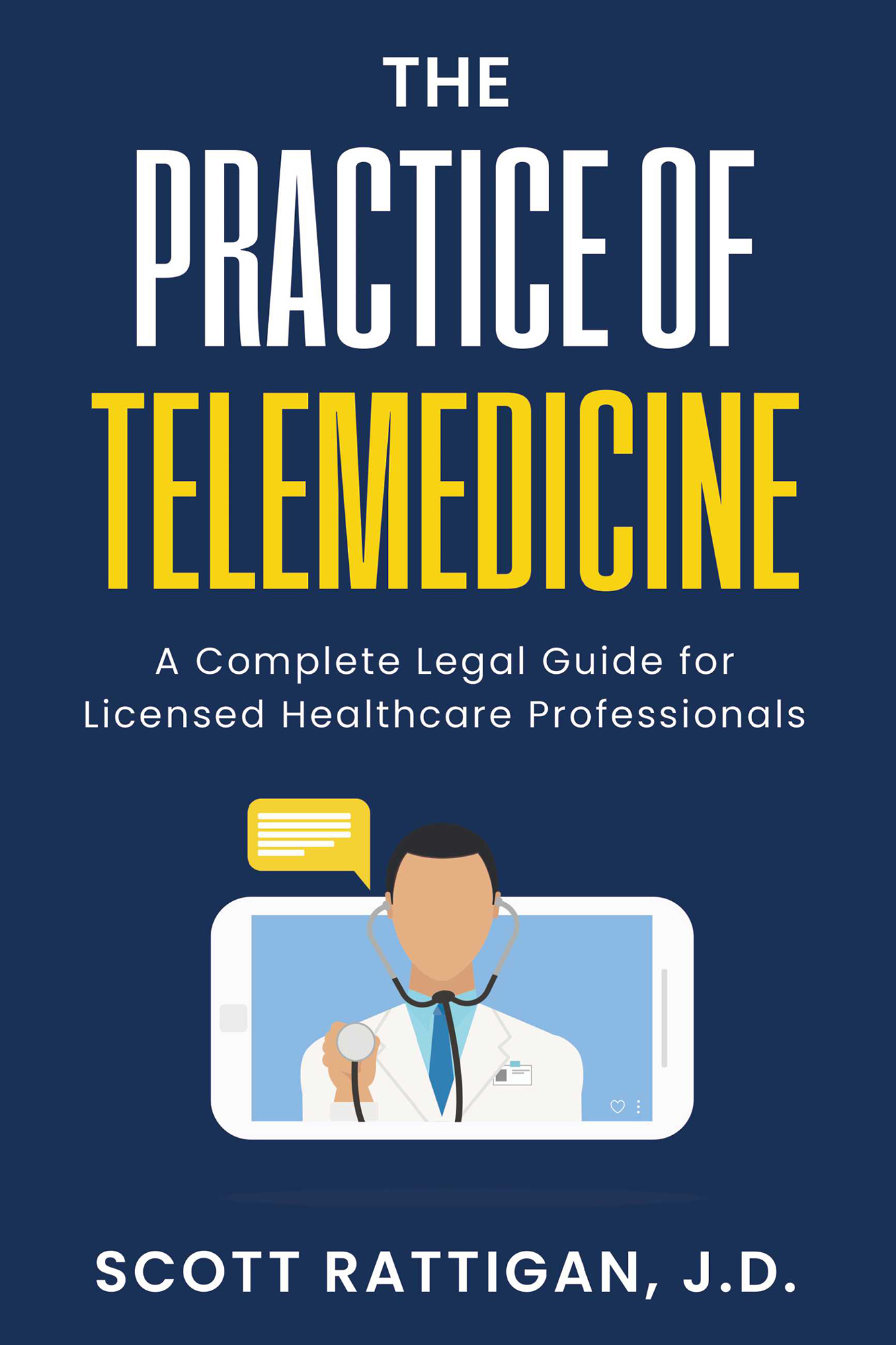 The Practice of Telemedicine A Complete Legal Guide for Licensed Healthcare Professionals by
