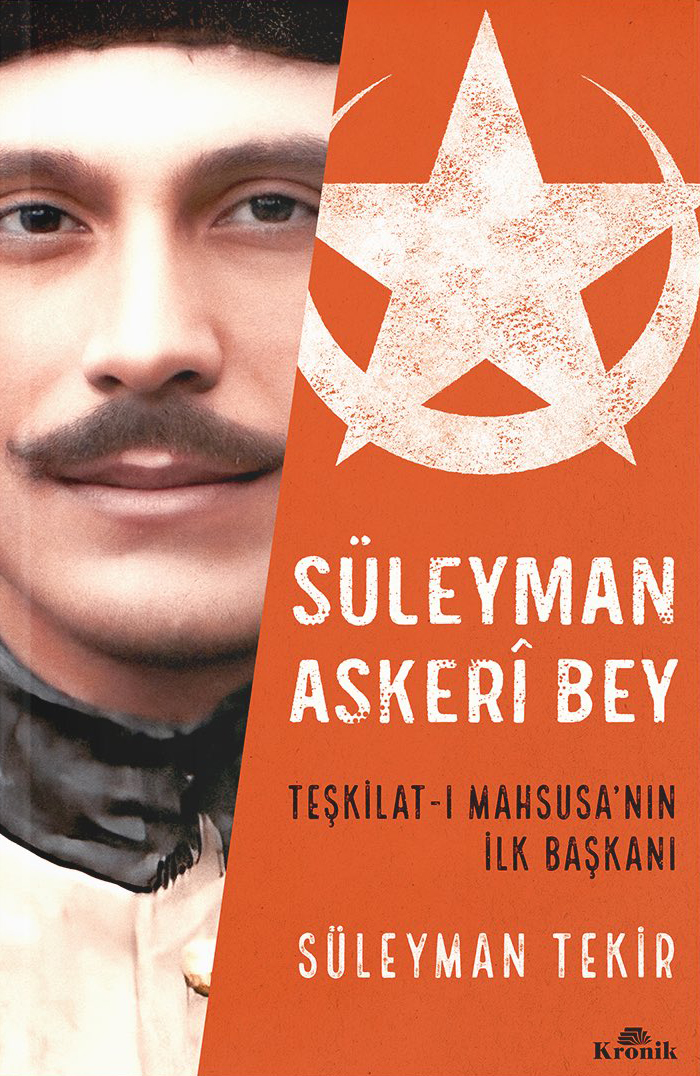 Süleyman Askerî Bey - Teşkilat-ı Mahsusa’nın İlk Başkanı