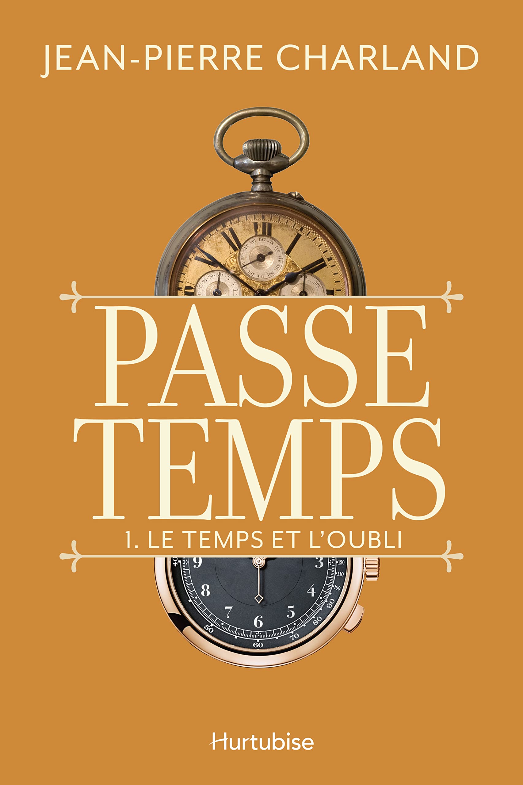 Passe temps - Tome 1: Le temps et l’oubli