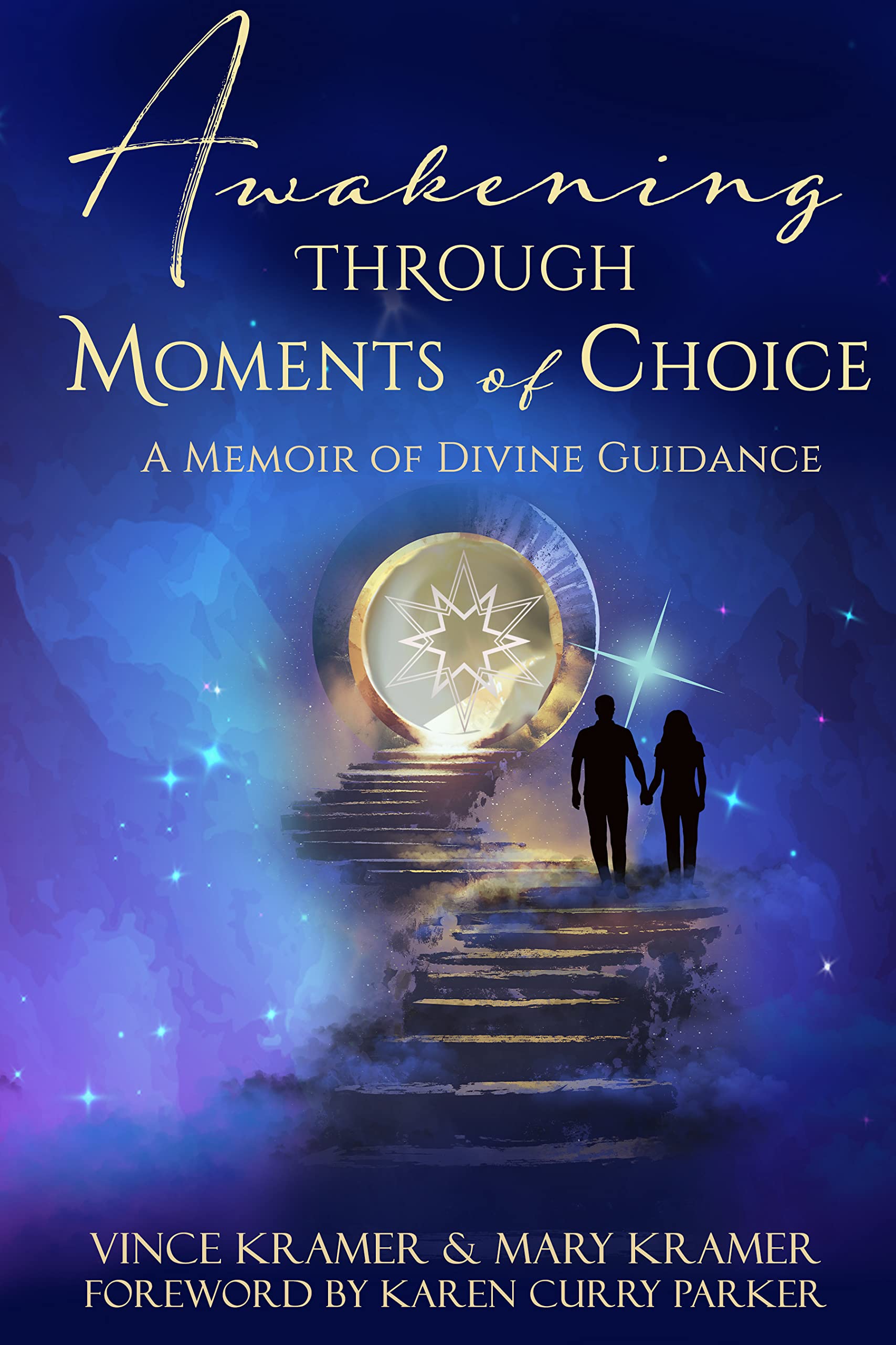 Awakening Through Moments of Choice: A Memoir of Divine Guidance