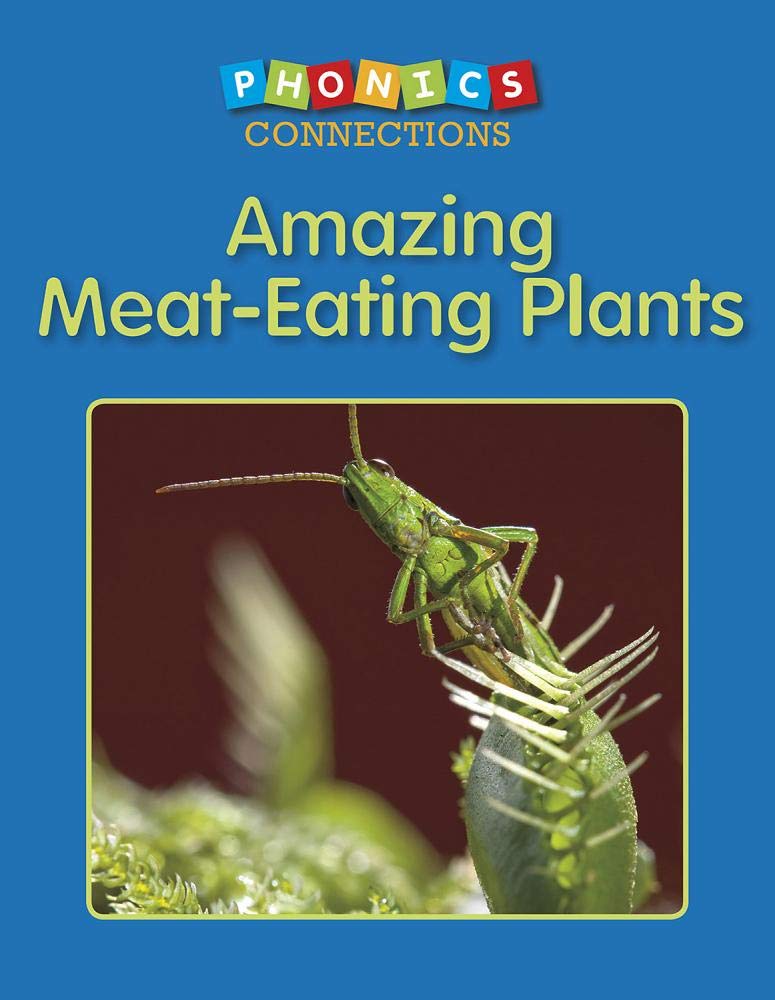 Amazing MeatEating Plants (Phonics Connections) by Wiley Blevins