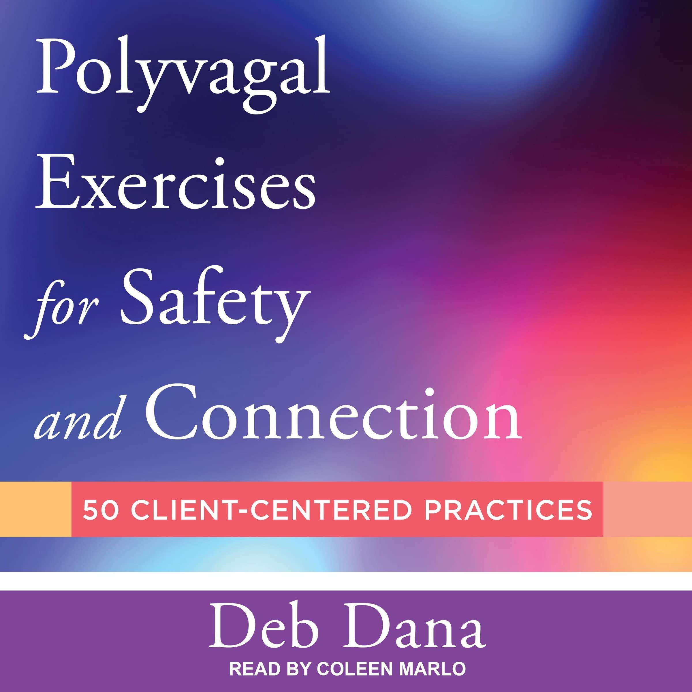 Polyvagal Exercises for Safety and Connection 50 ClientCentered