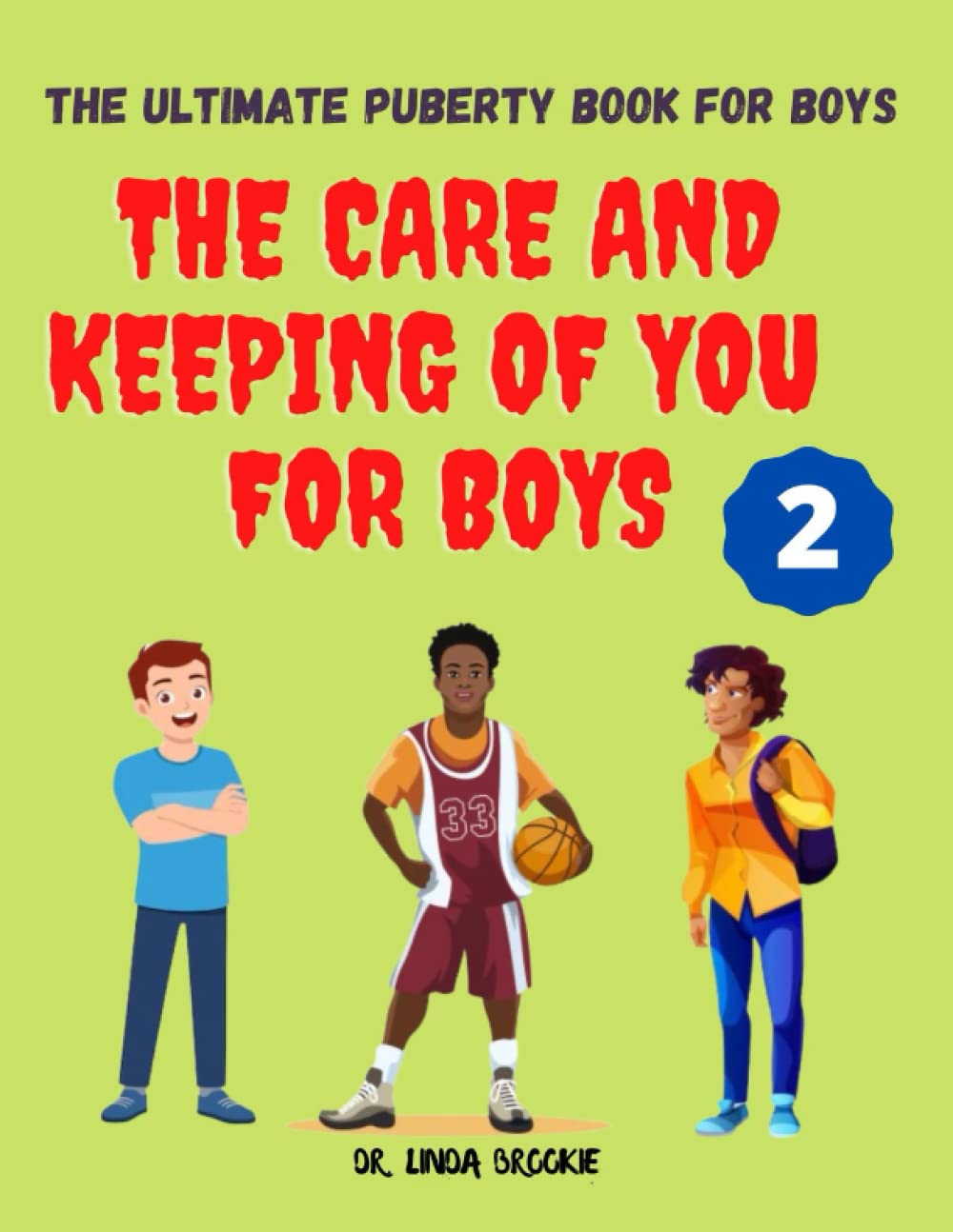 The Ultimate Puberty Book For Boys The Care and Keeping of You for