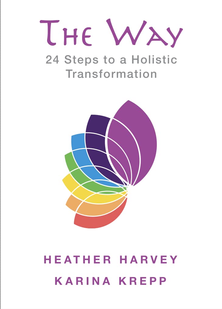The Way Holistic 24 Steps to a Holistic Transformation by Karina Krepp