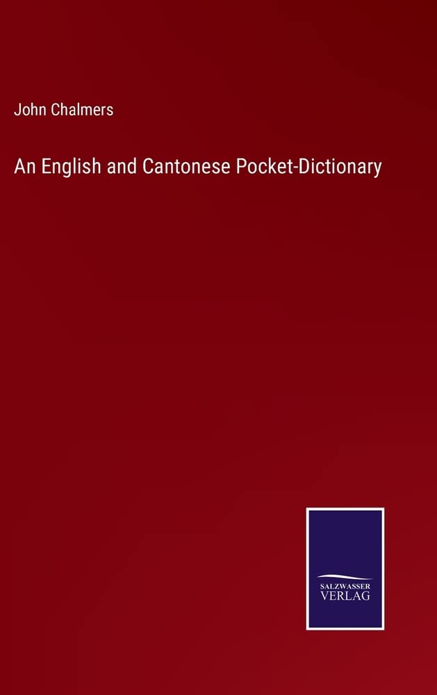An English and Cantonese PocketDictionary by John Chalmers Goodreads