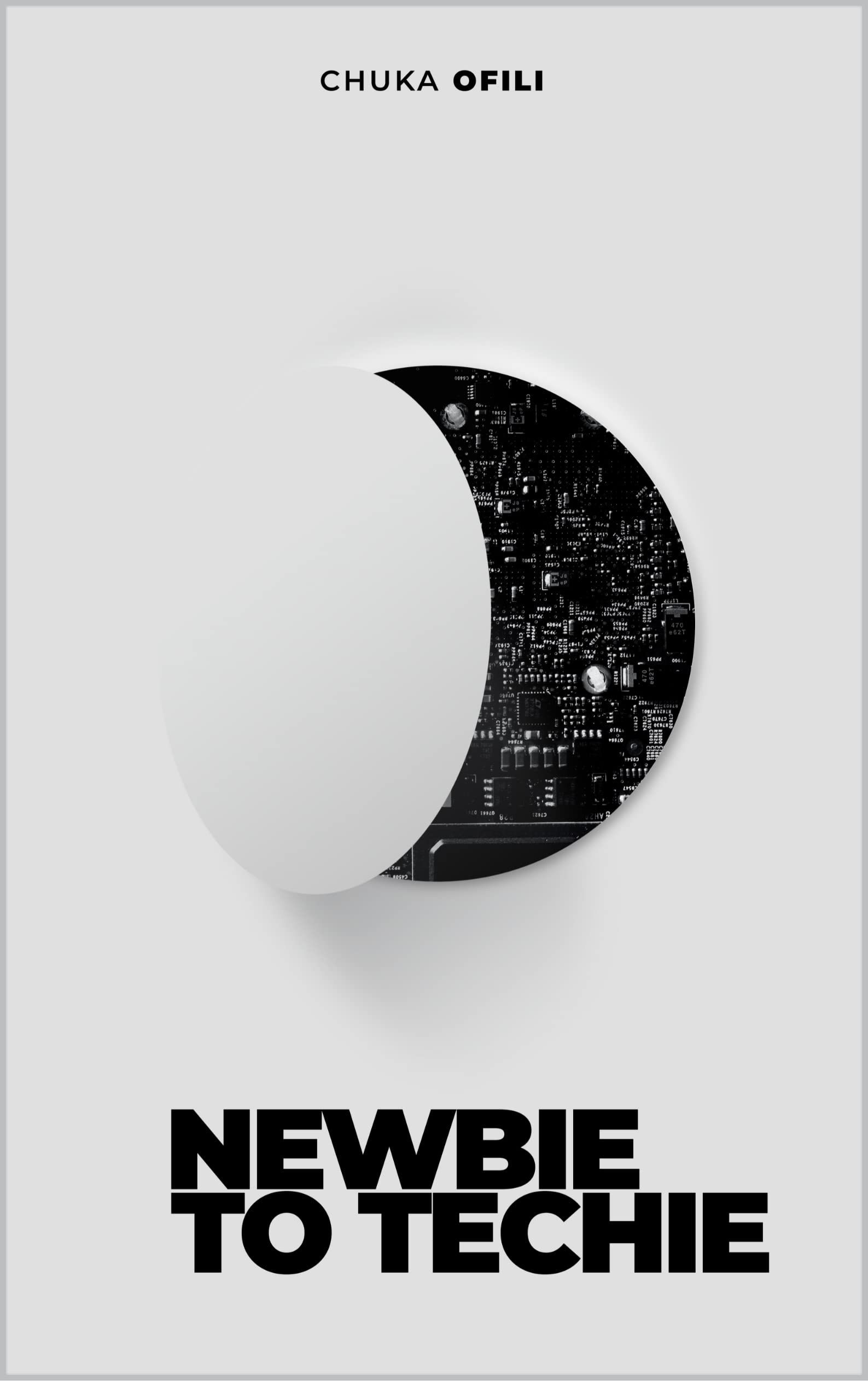Newbie to Techie by Chuka Ofili Goodreads