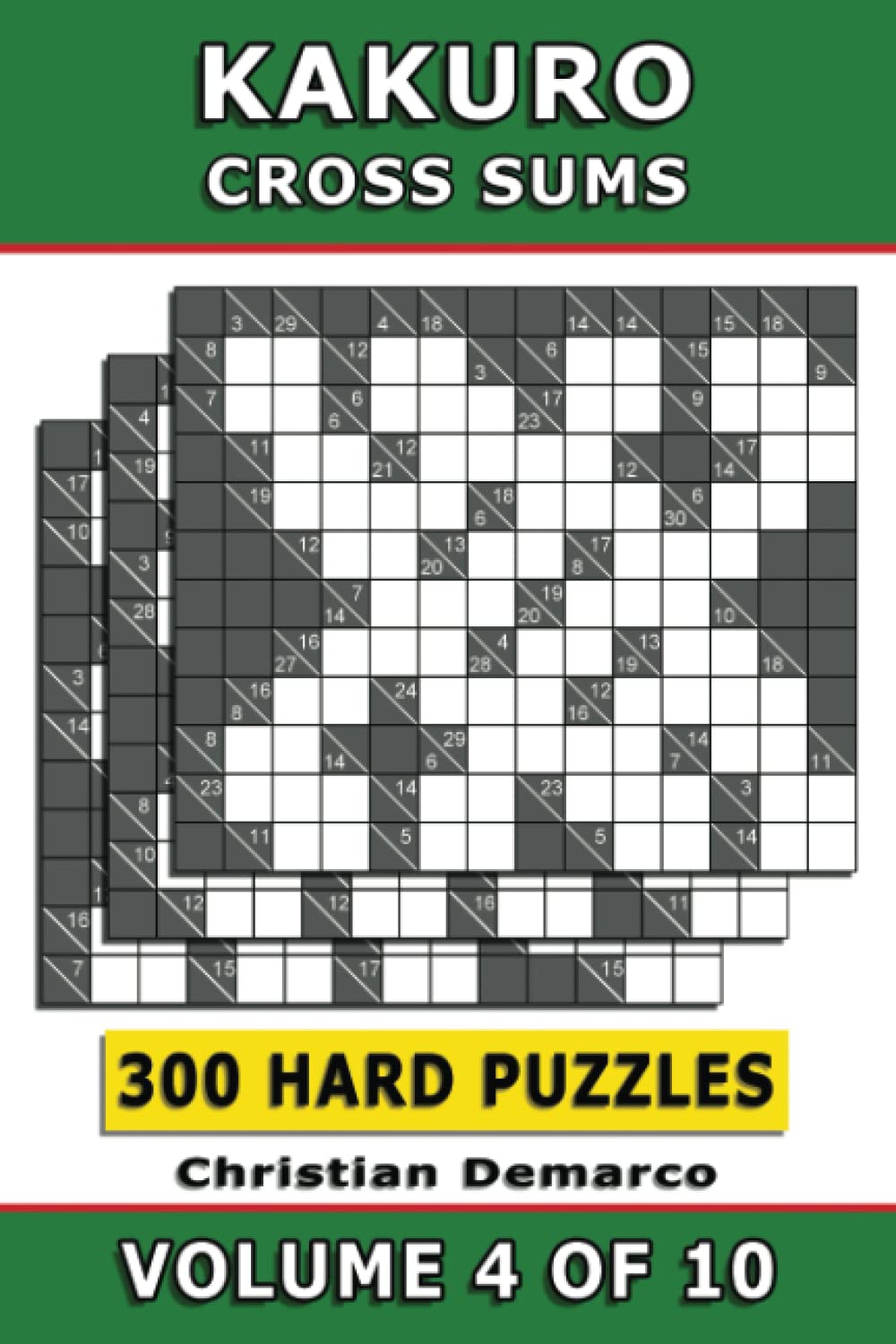 Kakuro Cross Sums 300 Hard Puzzles Volume 4 Ideal for Experienced