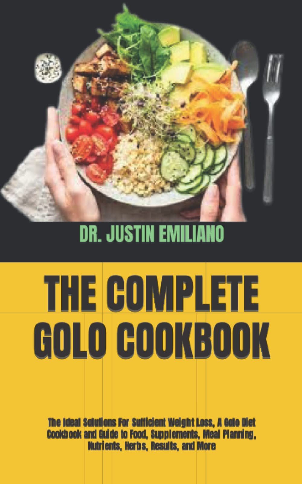 THE COMPLETE GOLO COOKBOOK The Ideal Solutions For Sufficient Weight