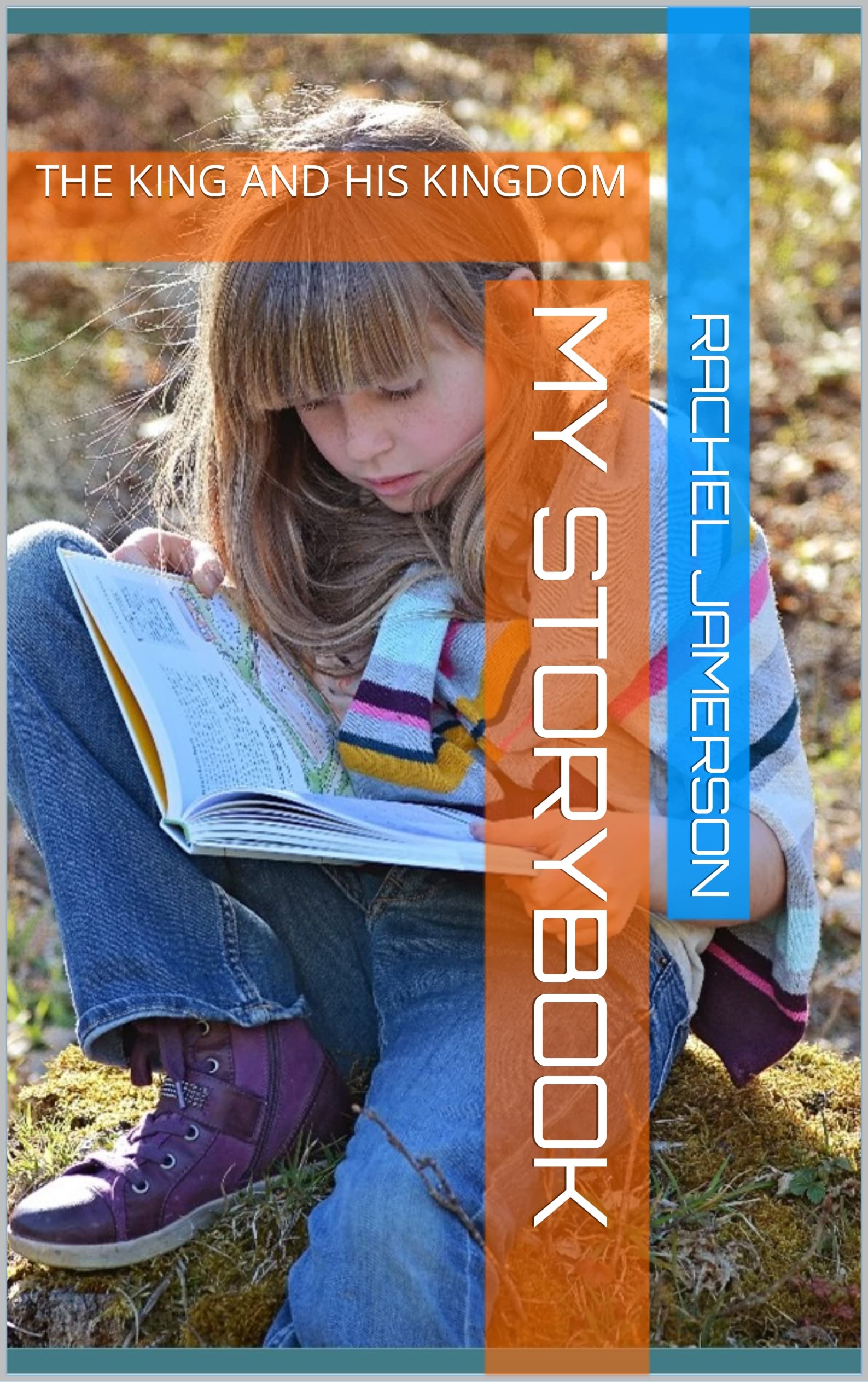 MY STORYBOOK: THE KING AND HIS KINGDOM