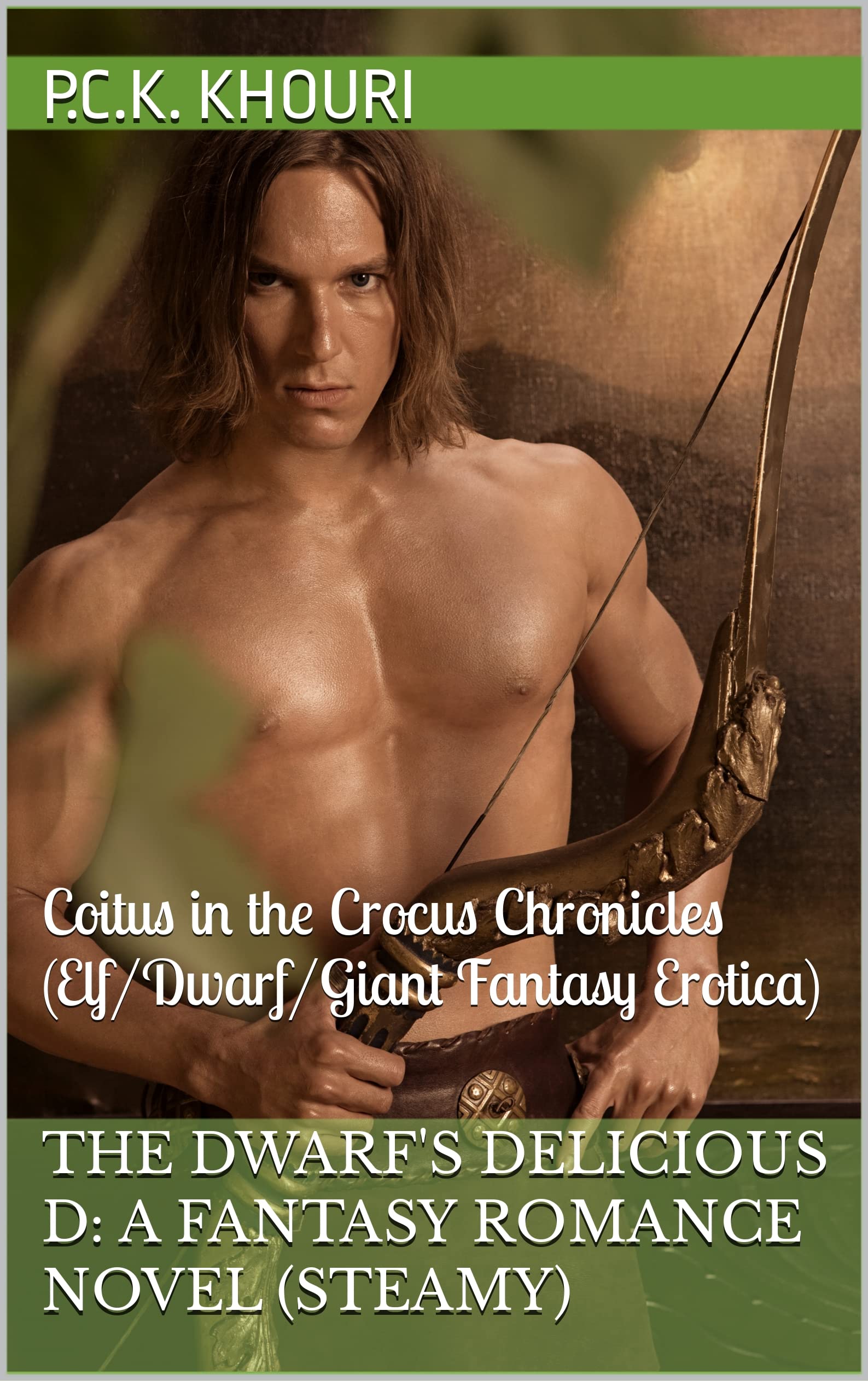 The Dwarf's Delicious D: A Fantasy Romance Novel (Parody): Coitus in the Crocus Chronicles