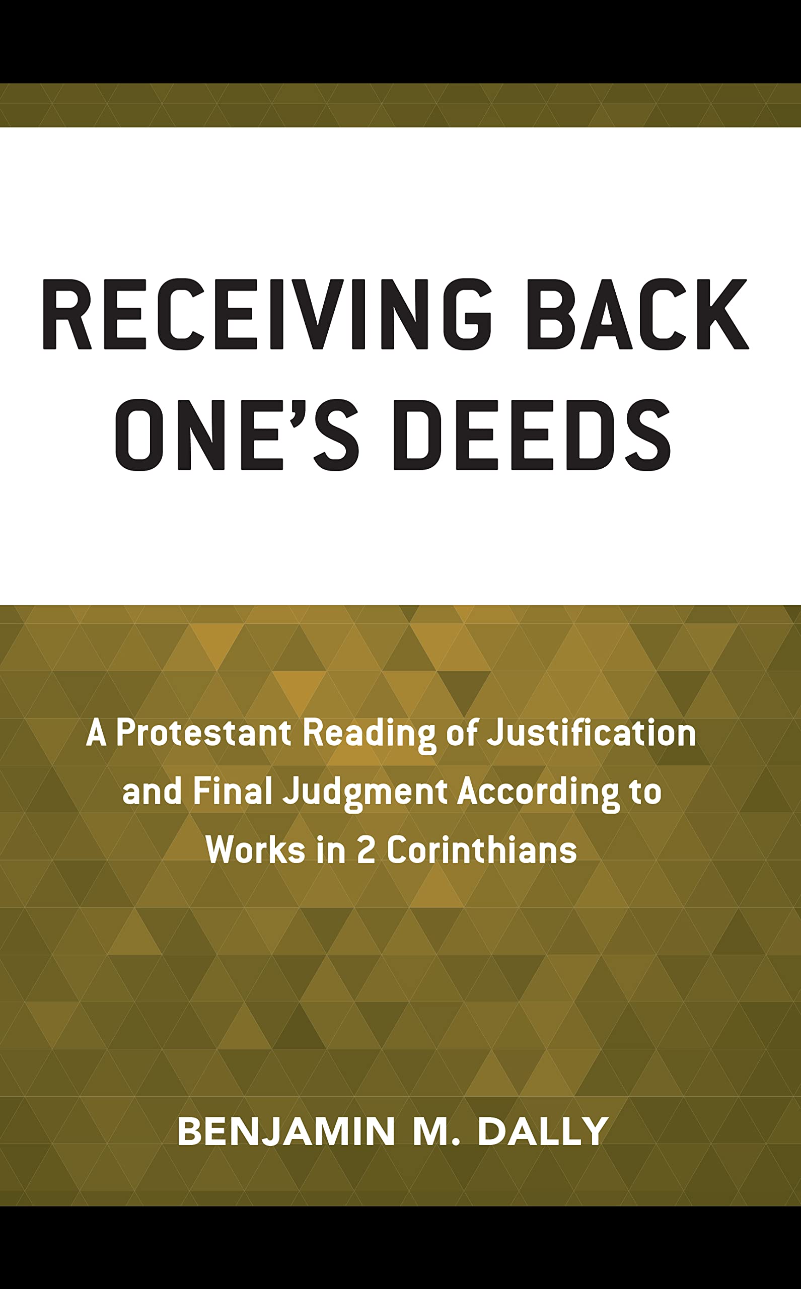 Receiving Back One’s Deeds A Protestant Reading of Justification and