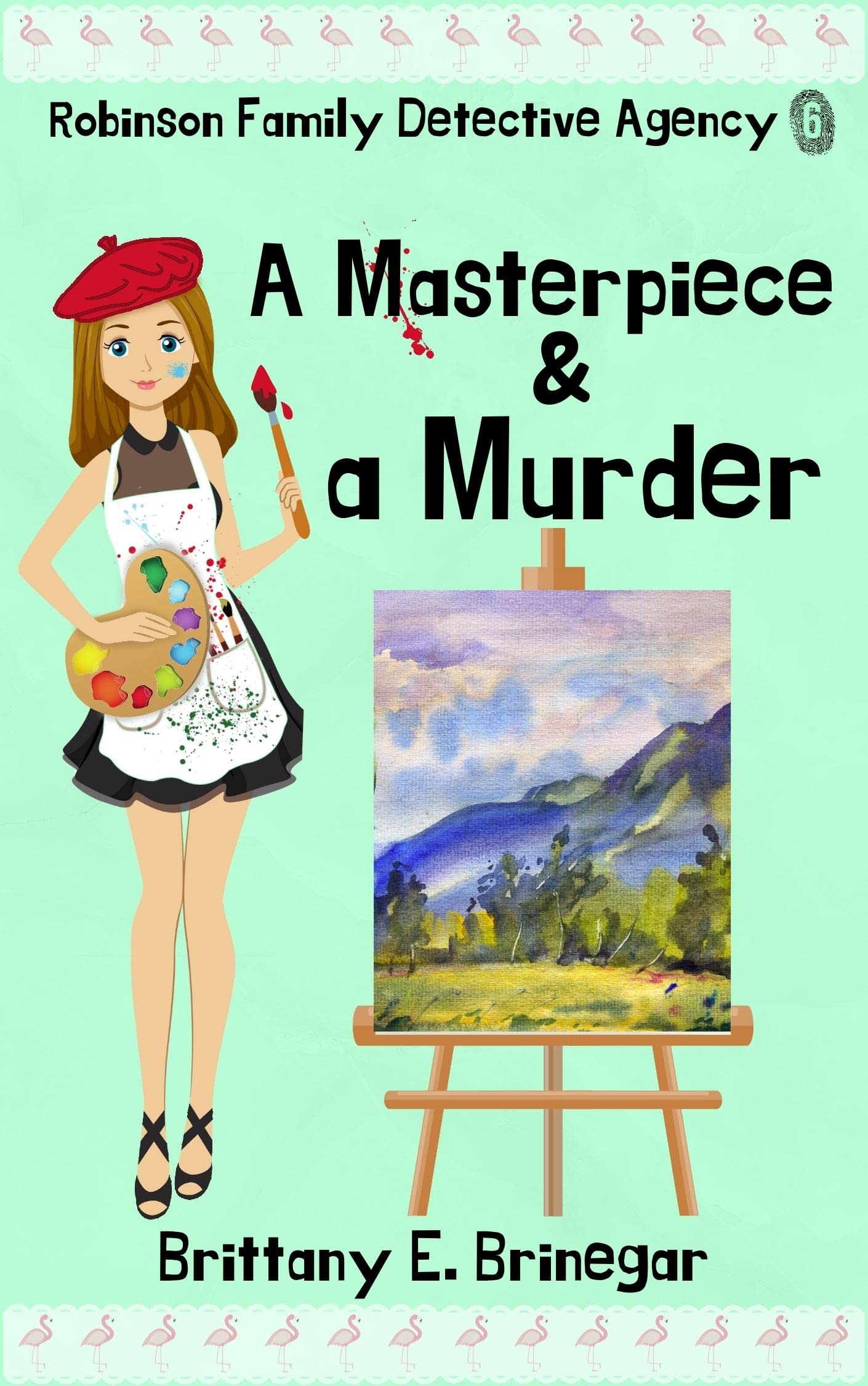 A Masterpiece & a Murder A Humorous Cozy Mystery by Brittany E