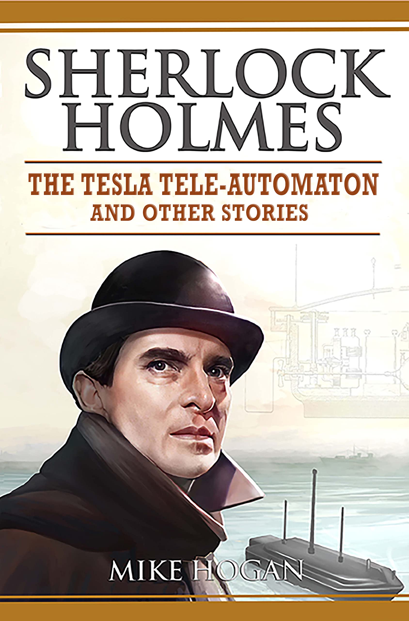Sherlock Holmes - The Tesla Tele-Automaton: and Other Stories