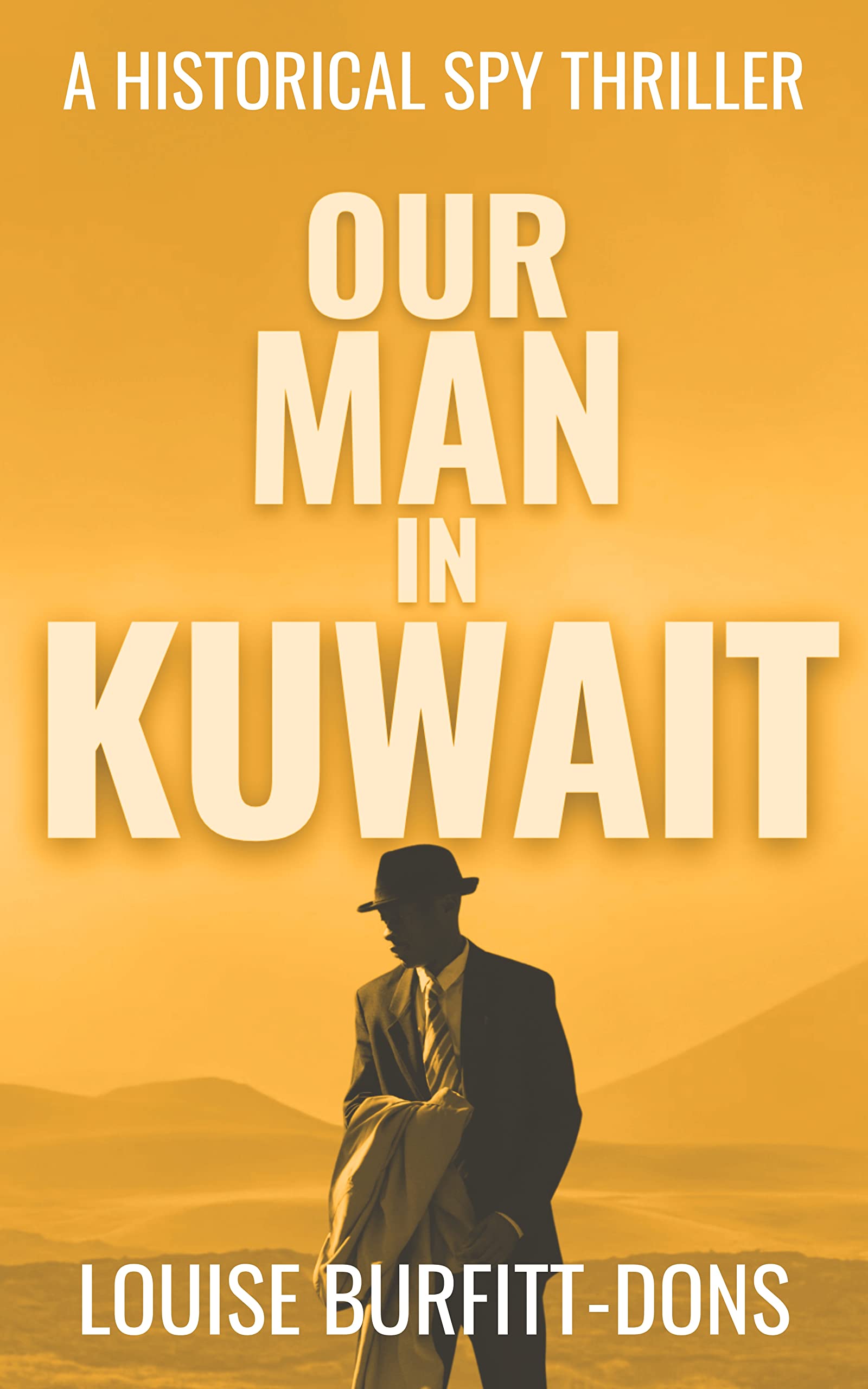 Our Man In Kuwait: Gripping spy action thriller set around the Ian