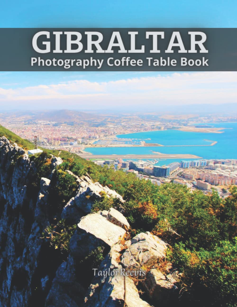 Gibraltar Photography Coffee Table Book A Beautiful Print Landscape