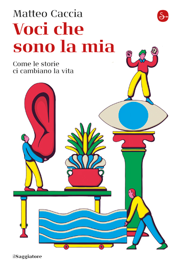 Voci che sono la mia: Come le storie ci cambiano la vita