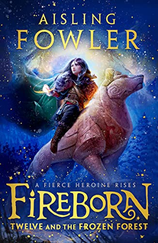 Fireborn: Twelve and the Frozen Forest (Fireborn #1)