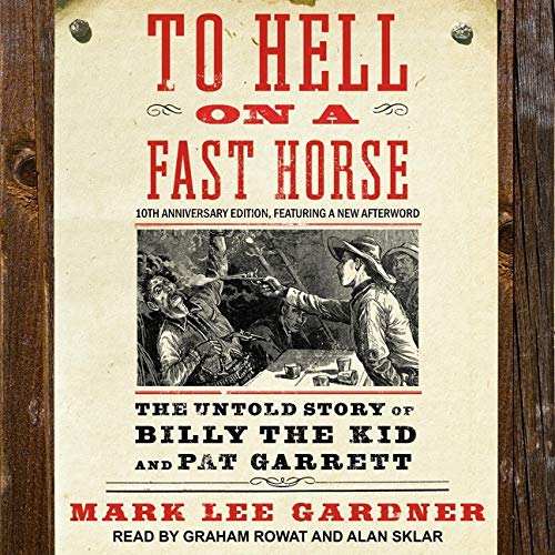 To Hell on a Fast Horse The Untold Story of