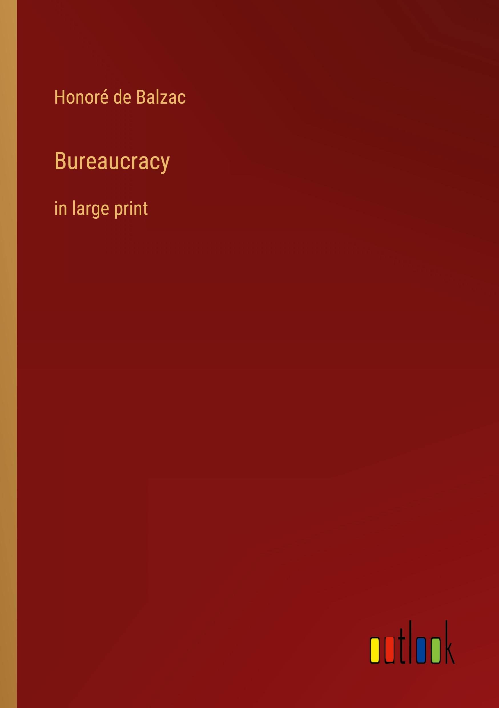 Bureaucracy in large print by Honoré de Balzac Goodreads