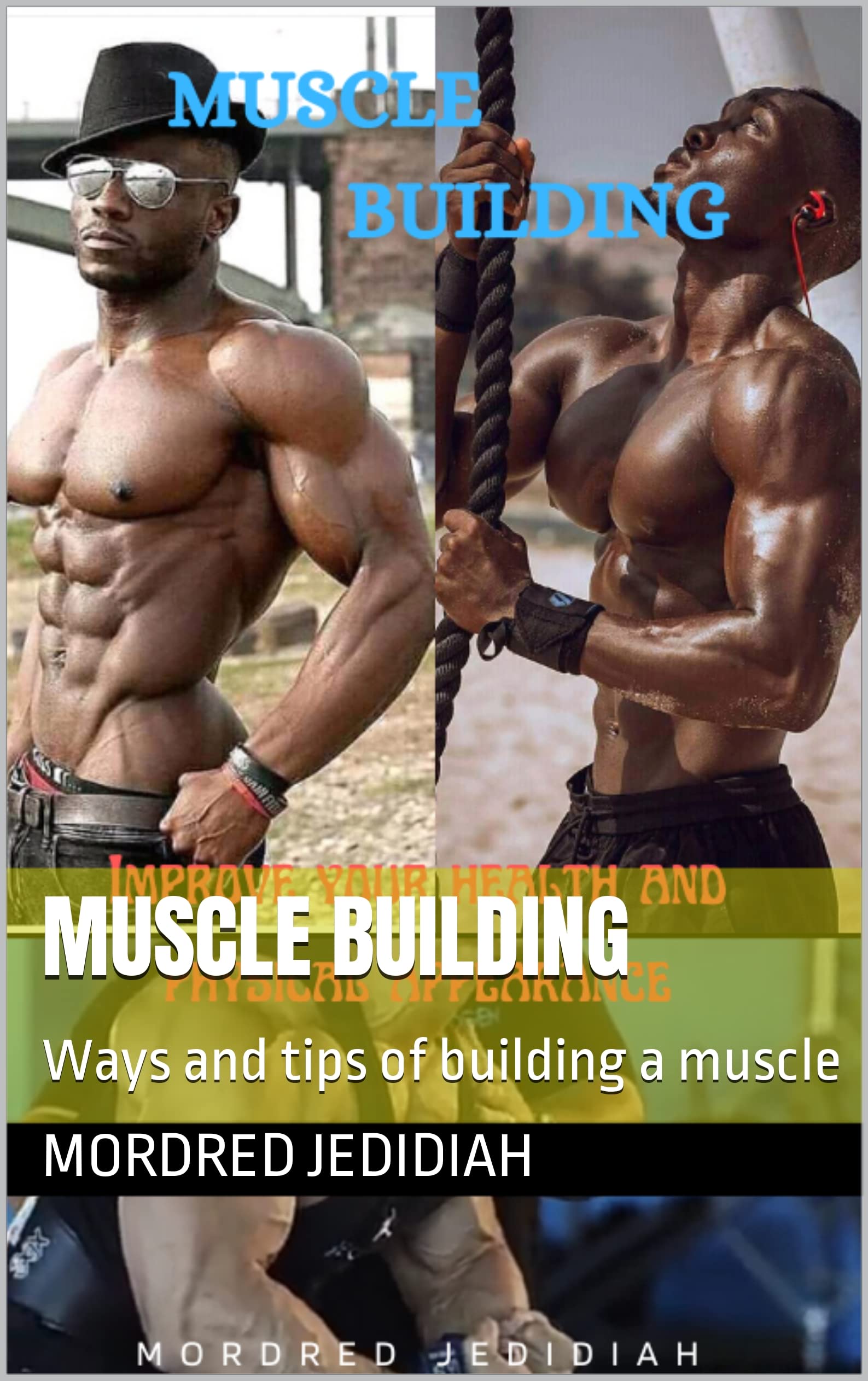 Muscle building : Ways and tips of building a muscle by Mordred ...