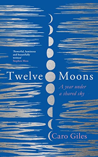 Twelve Moons: A Year Under a Shared Sky
