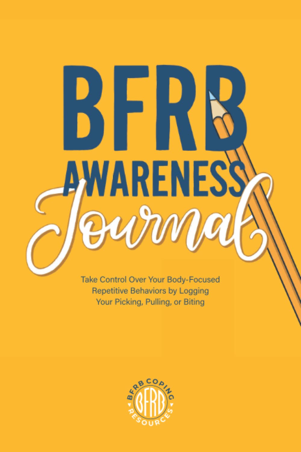 BFRB Awareness Journal Take Control over Your Bodyfocused Repetitive