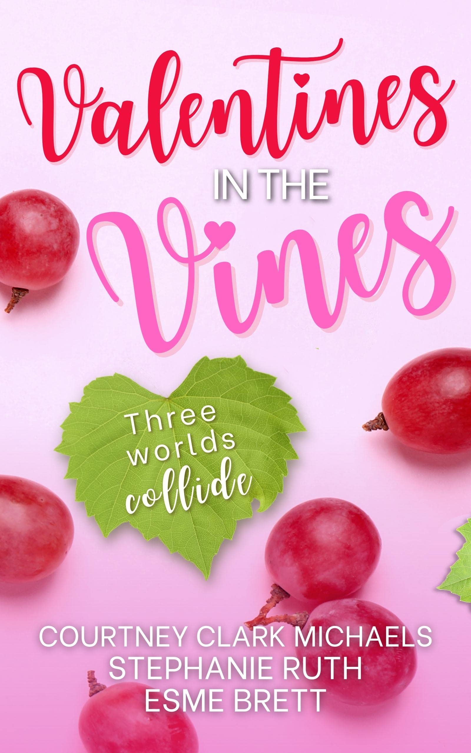 Valentines in the Vines by Courtney Clark Michaels Goodreads