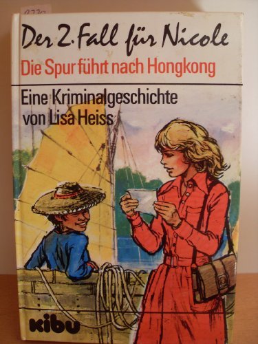 Die Spur F hrt Nach Hongkong Ein Fall F r Nicole 2 By Lisa Heiss 