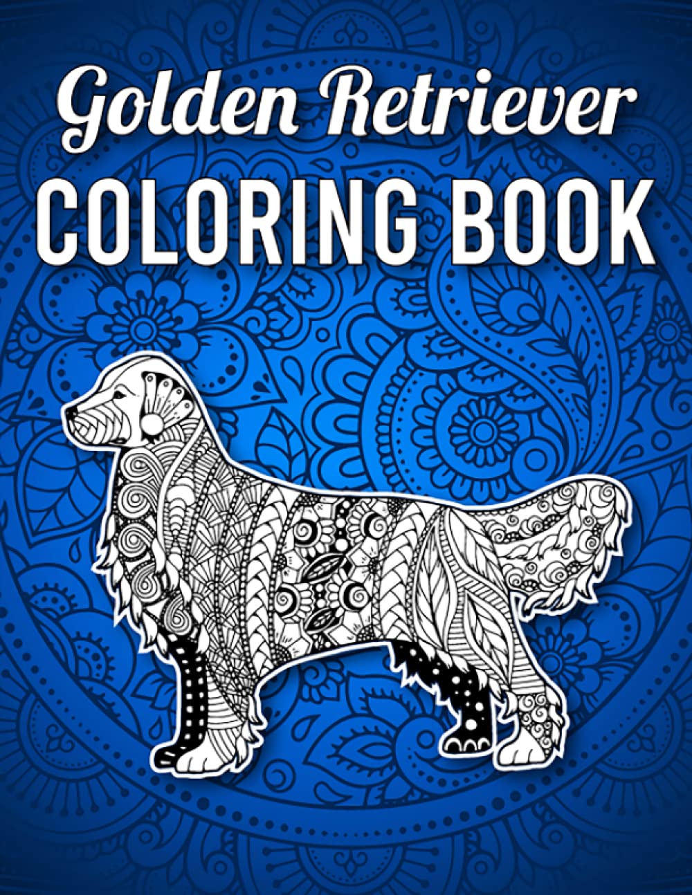 Golden Retriever Coloring Book: Stress Relieving Golden Retriever Coloring Book for Adults ...
