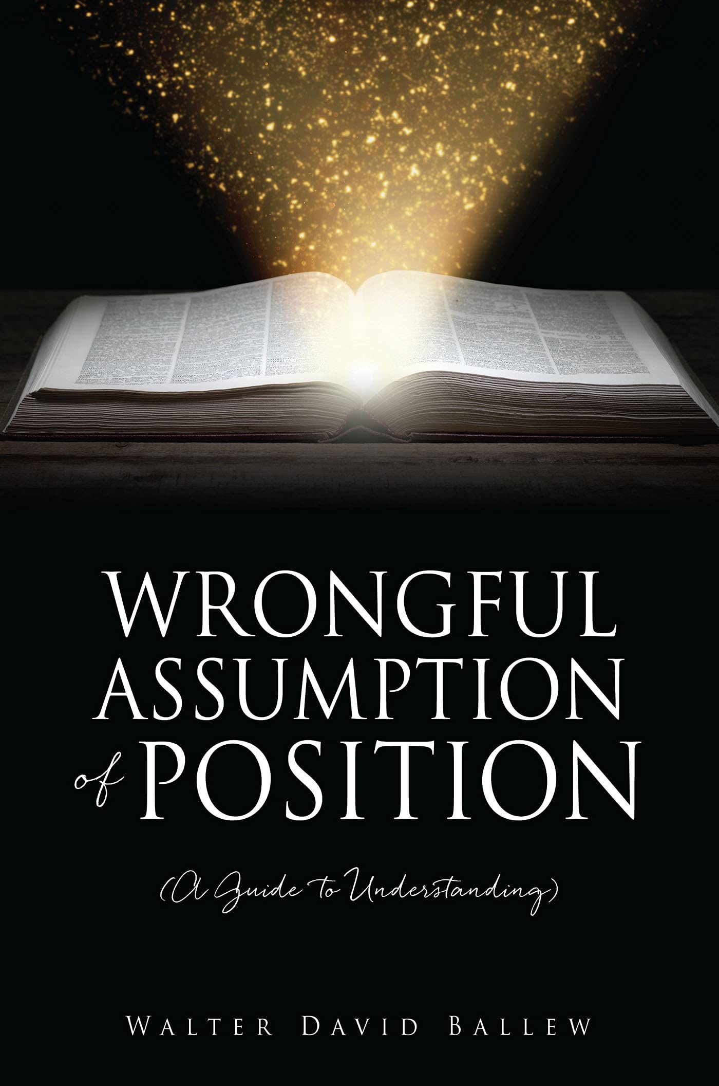 WRONGFUL ASSUMPTION OF POSITION by Walter David Ballew Goodreads