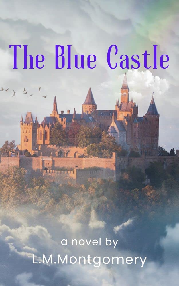 The Blue Castle by L.M. Montgomery Goodreads