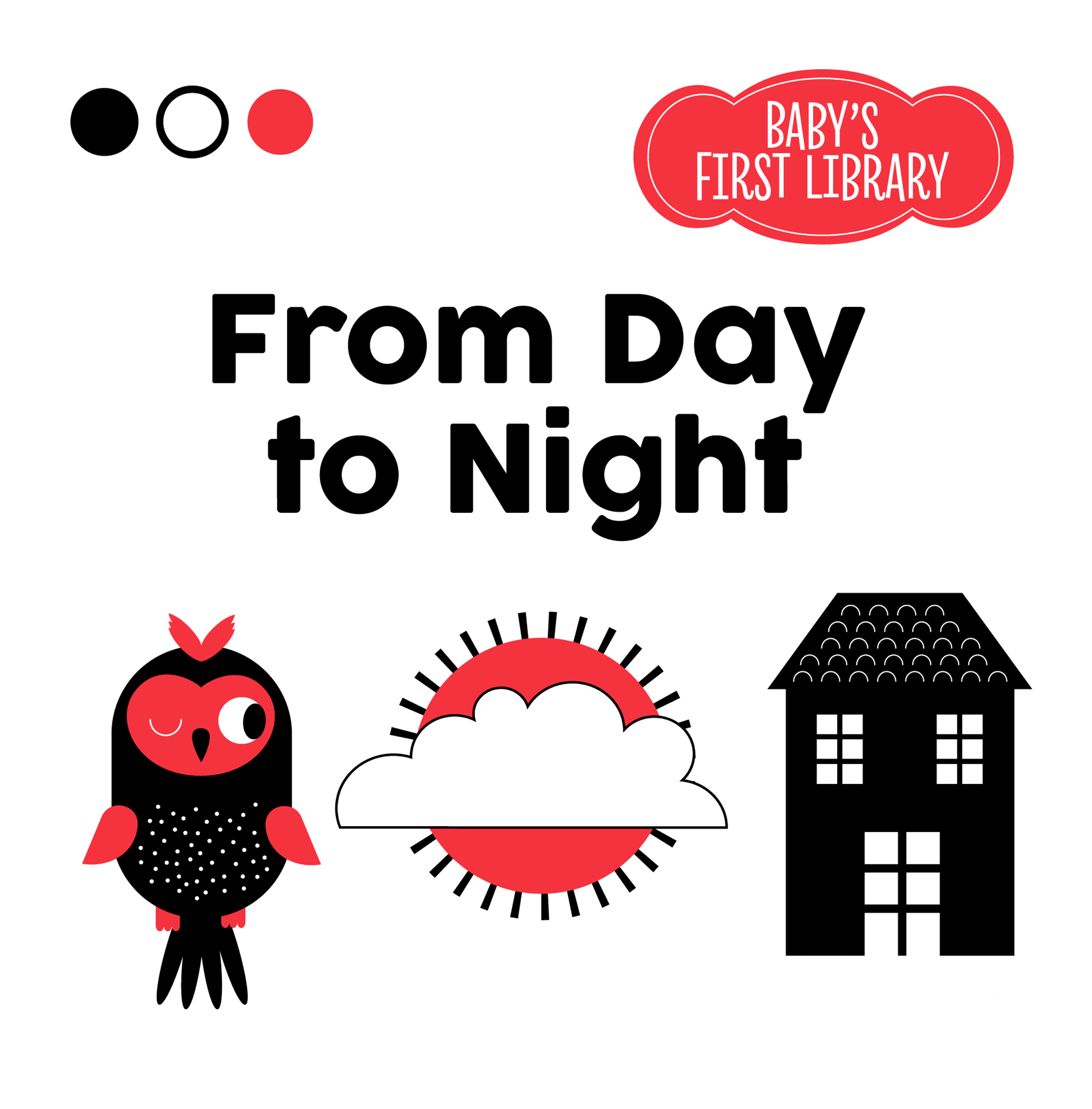 from-day-to-night-baby-s-first-library-by-agnese-baruzzi-goodreads