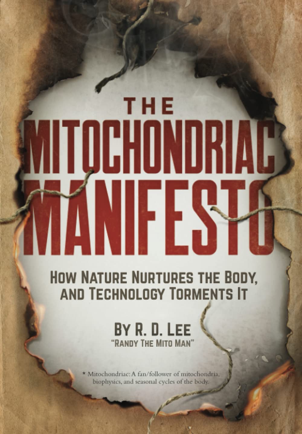 The Mitochondriac Manifesto: How Nature Nurtures the Body, and Technology Torments It