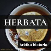 Herbata. Krótka historia orientalnego naparu