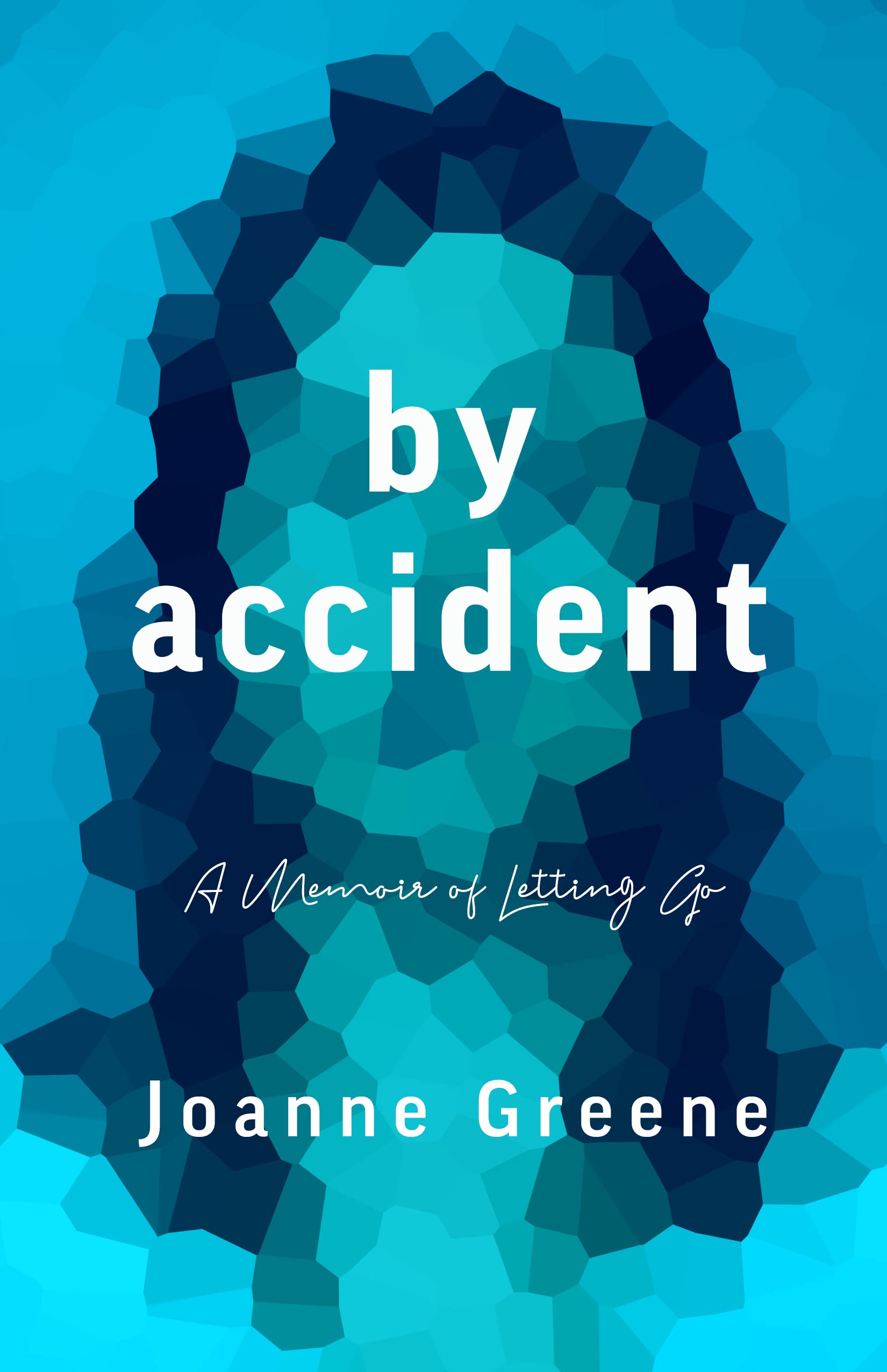 By Accident: A Memoir of Letting Go