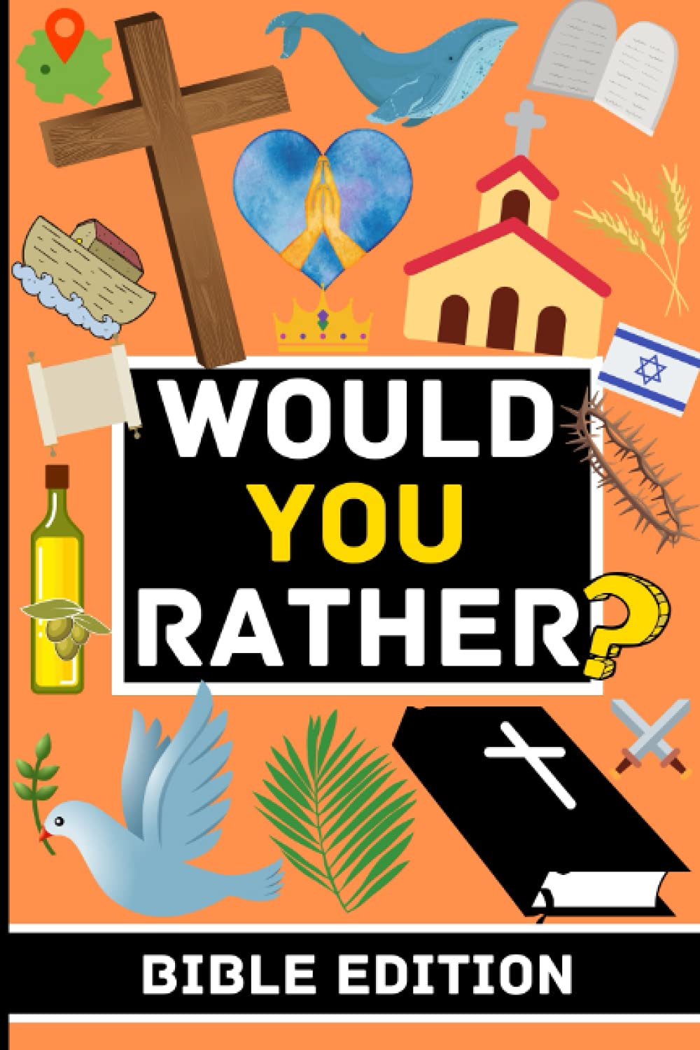 Would You Rather BIBLE EDITION Bible Fun For All The Family 