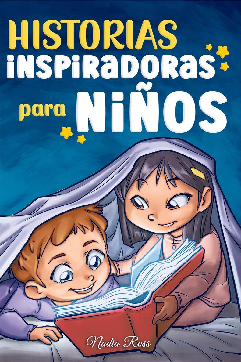 Historias Inspiradoras para Niños: Un libro de aventuras mágicas sobre el valor, la confianza en uno mismo y la importancia de creer en los sueños (Libros ... para Niños nº 6)