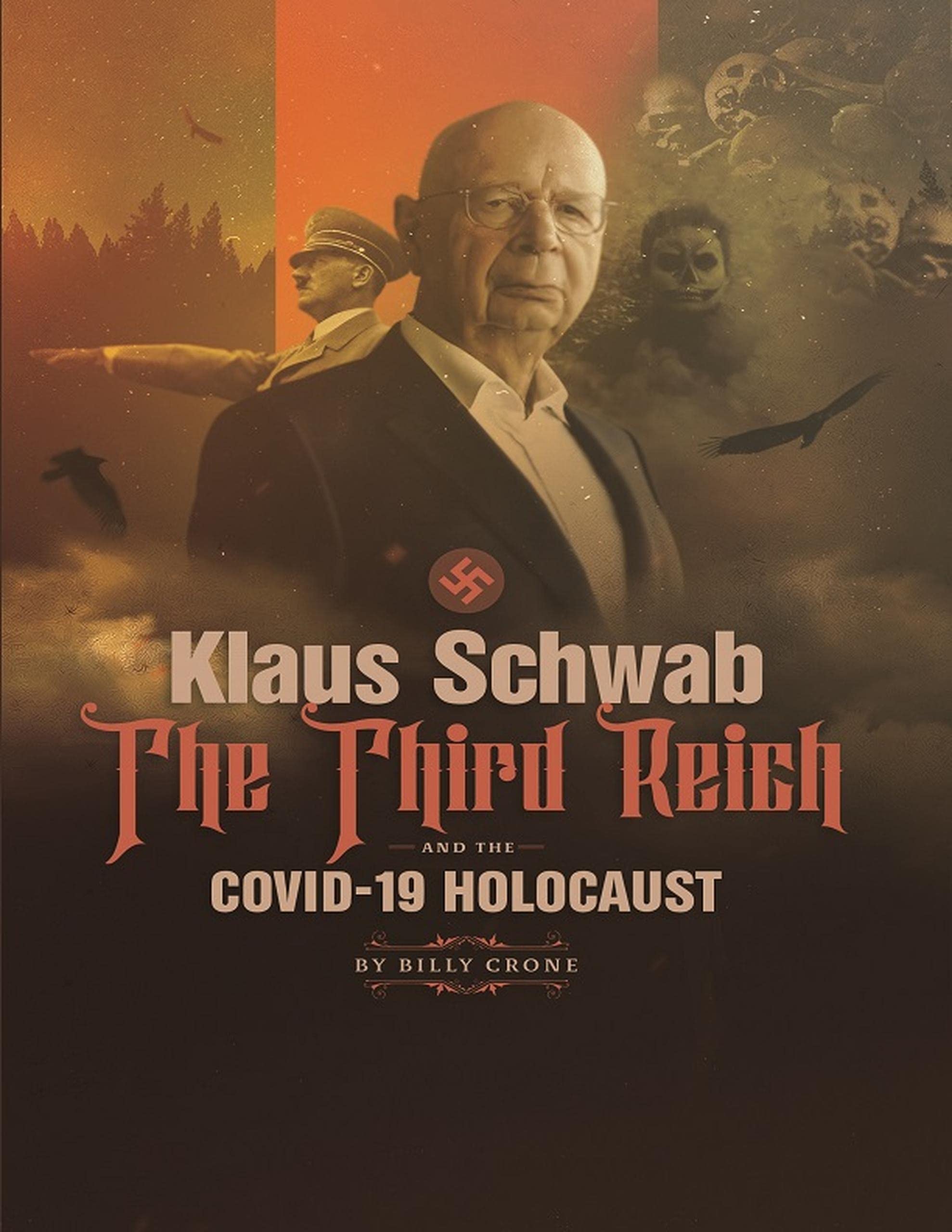 Klaus Schwab the Third Reich & the Covid 19 Holocaust