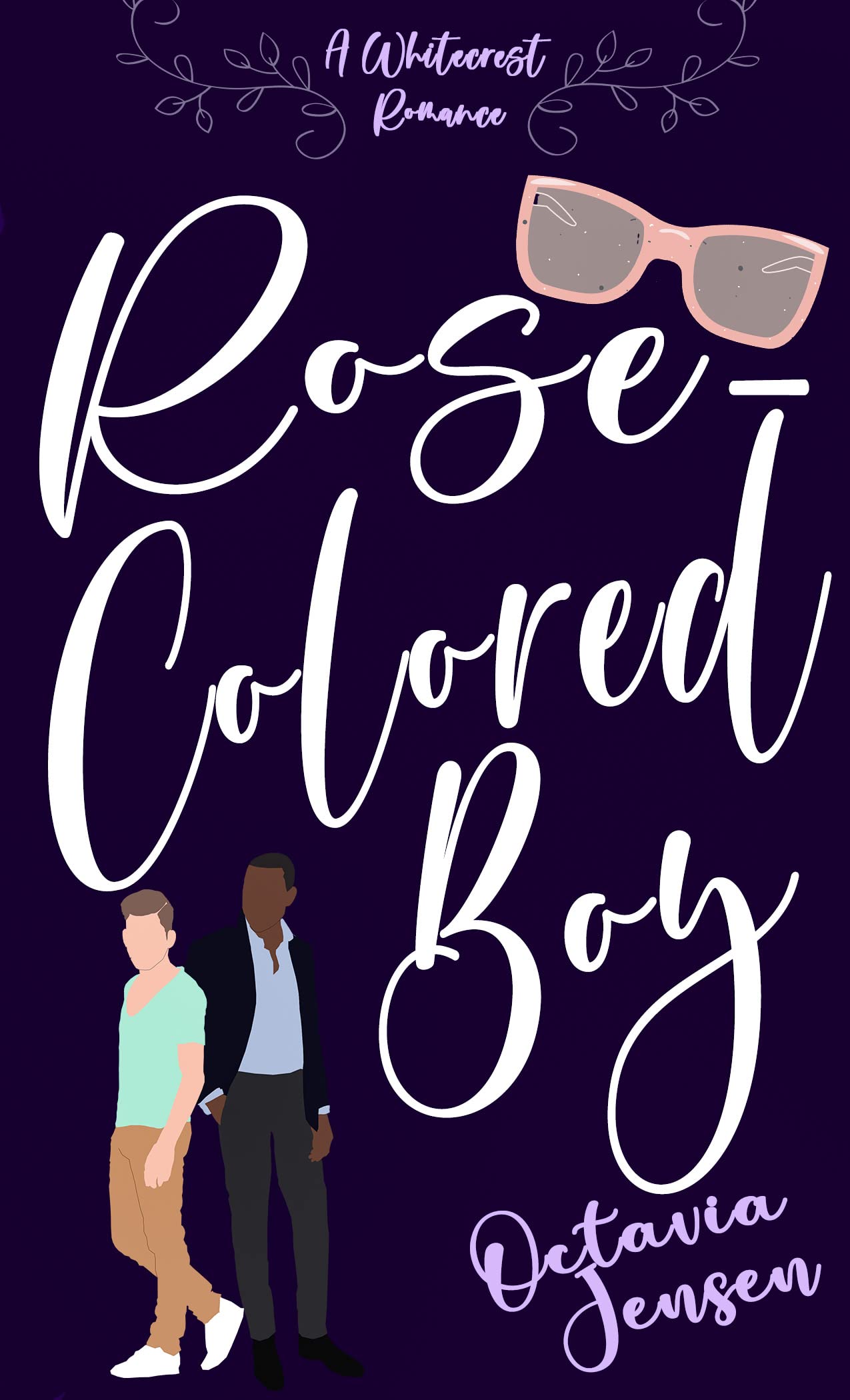 RoseColored Boy (Whitecrest) by Octavia Jensen Goodreads